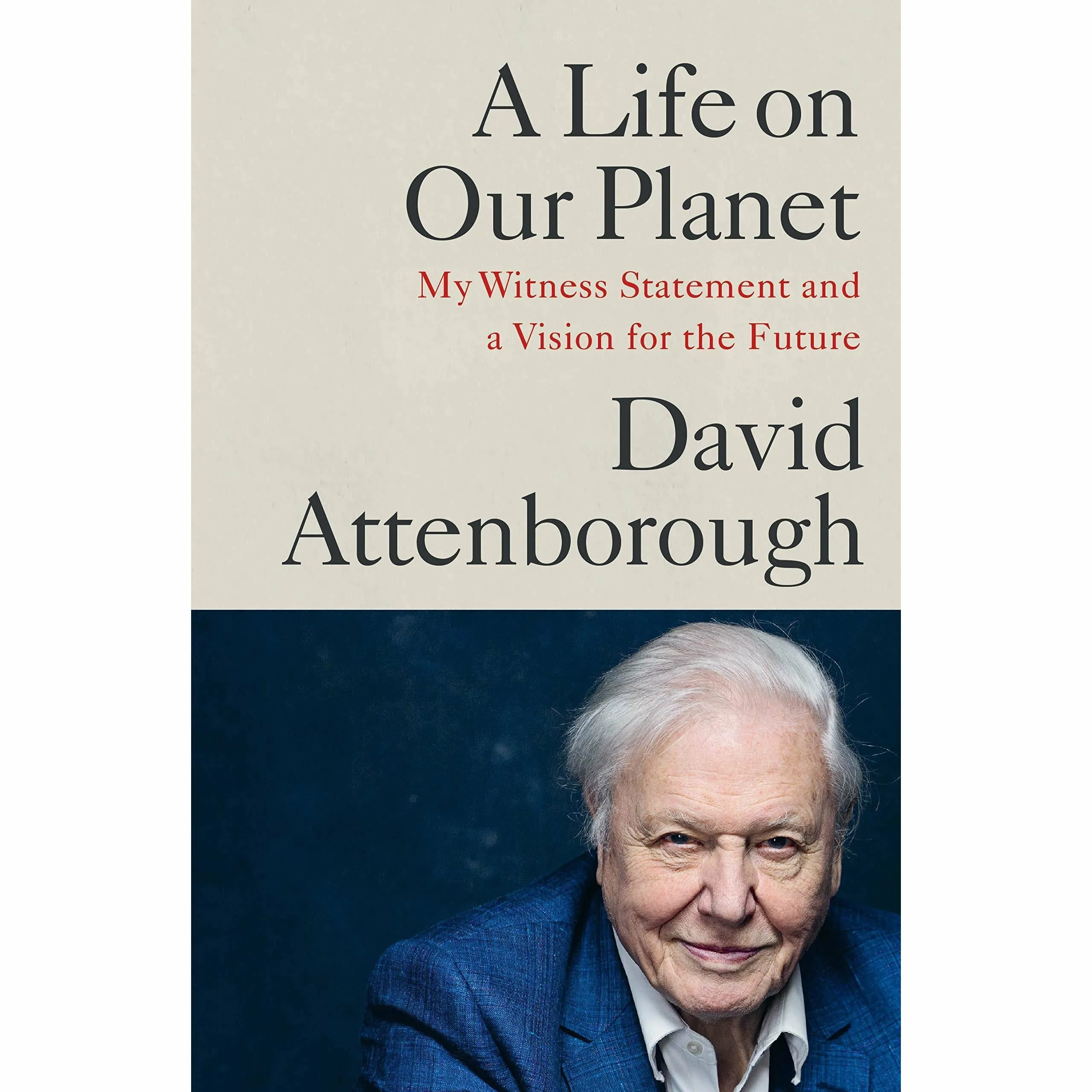 A Life on Our Planet: My Witness Statement and a Vision for the Future
