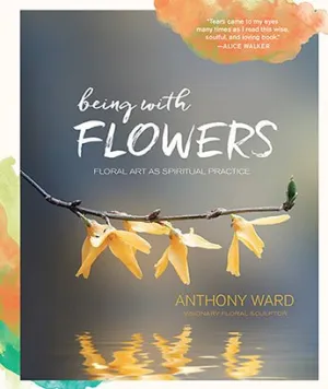 Being With Flowers