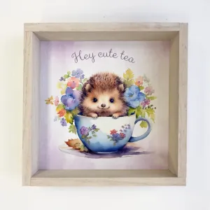 Hey Cute Tea Sign