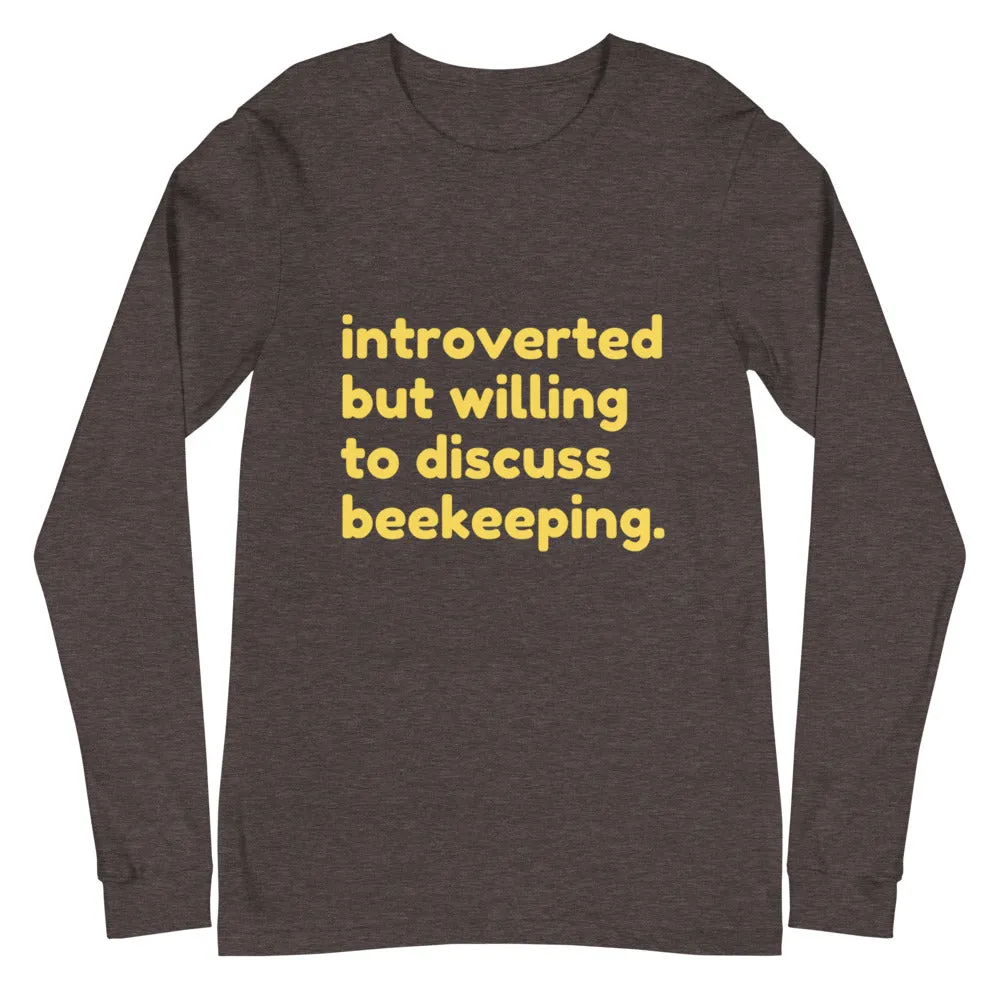 Introverted But Willing to Discuss Beekeeping Unisex Long Sleeve Tee
