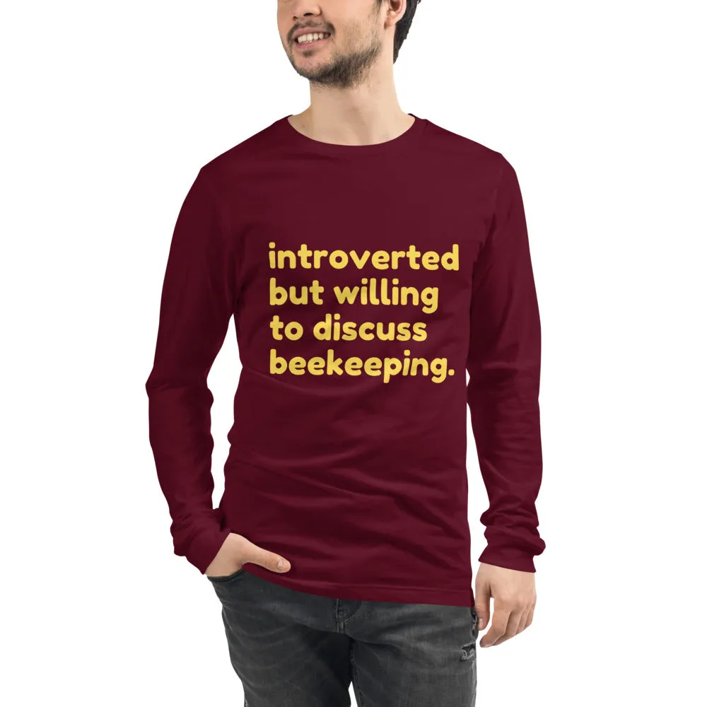 Introverted But Willing to Discuss Beekeeping Unisex Long Sleeve Tee