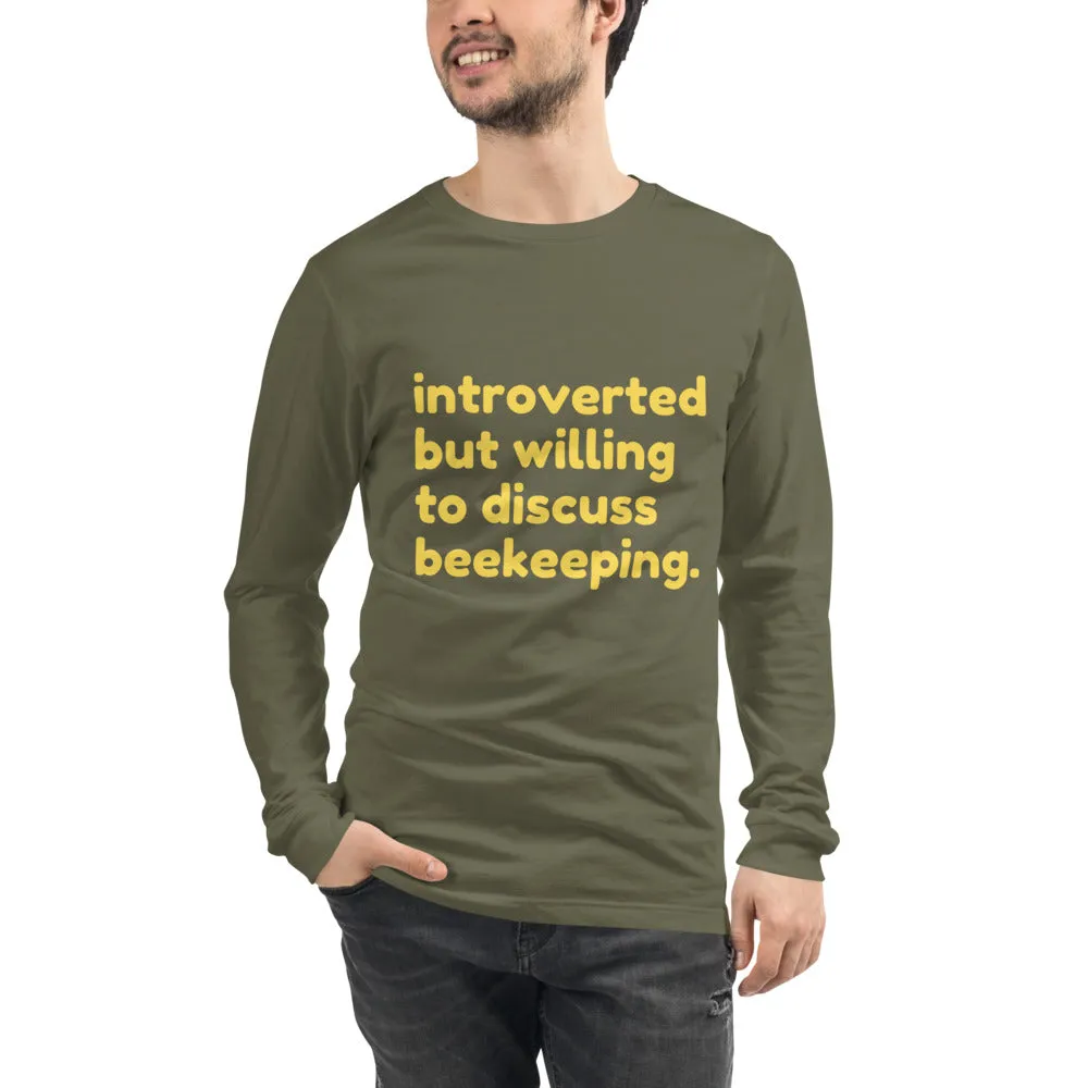 Introverted But Willing to Discuss Beekeeping Unisex Long Sleeve Tee
