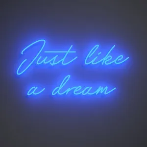 Just like a dream by Melissa - LED Neon Sign