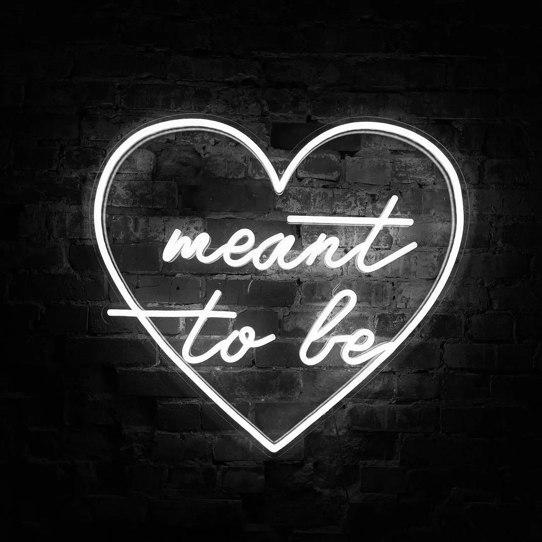 Meant to be by Melissa - LED Neon Sign