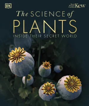 The Science Of Plants: Inside Their Secret World